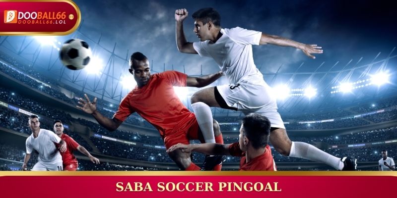 Saba Soccer Pingoal เกมเดิมพันแนวใหม่ จบไว ได้เงินเร็ว