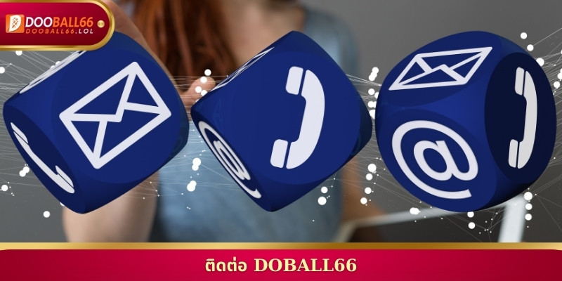 ติดต่อ Doball66 ช่องทาง รับ บริการ ดูแล สมาชิก ตลอด 24 ชั่วโมง
