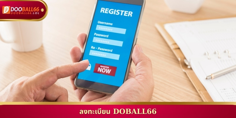 ลงทะเบียน Doball66 ขั้นตอนการสมัครสมาชิกใหม่ล่าสุดปี 2026