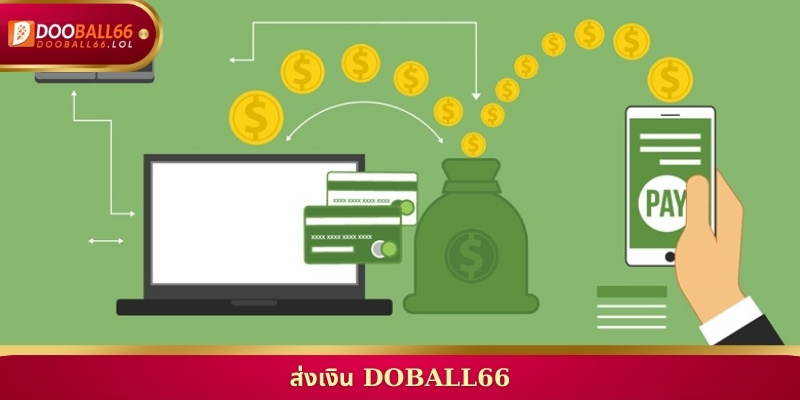 วิธีการ ส่งเงิน Doball66 ผ่านระบบออโต้ที่รวดเร็วและปลอดภัย